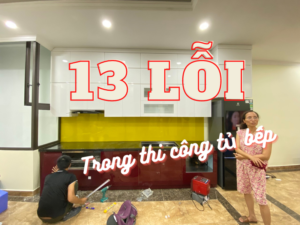 13 lỗi thi công tủ bếp